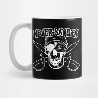 Never Say Die (white) Mug